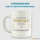 Mug - Je ne suis pas parfait mais... à personnaliser