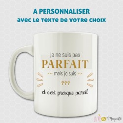 Mug - Je ne suis pas parfait mais... à personnaliser