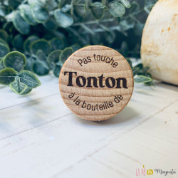 Bouchon - Pas touche Tonton à la bouteille de