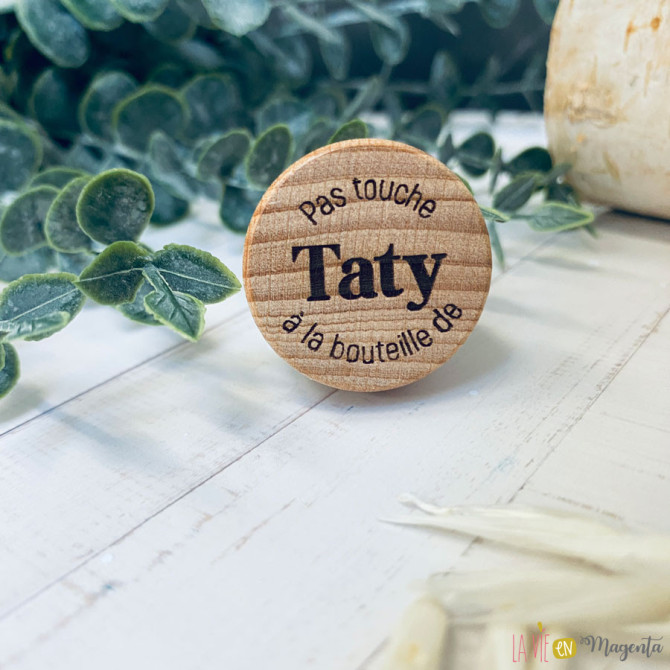 Bouchon - Pas touche Taty à la bouteille de 
