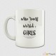 Mug Who runs the world