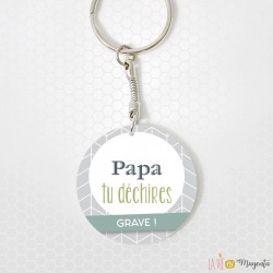 Porte-clés - Papa tu déchires grave