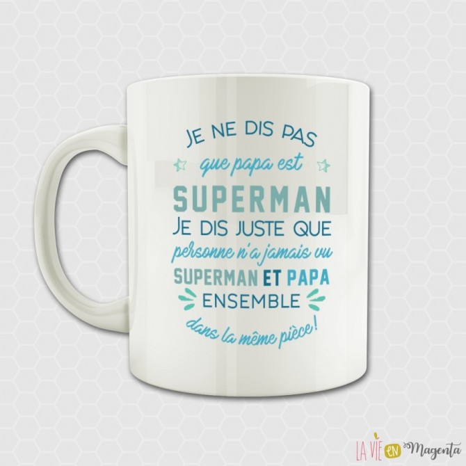 Mug - Je ne dis pas que papa est superman...