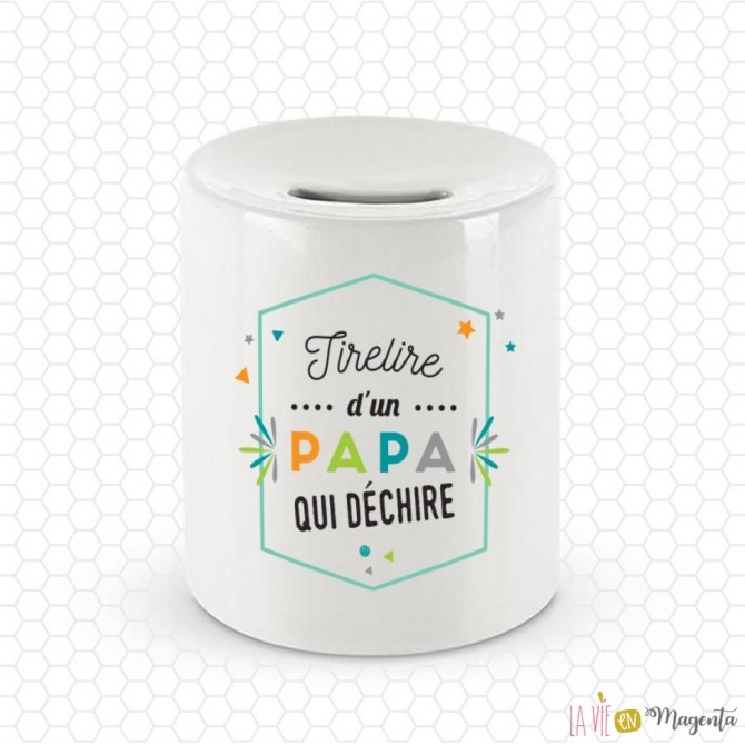 Tirelire - d'un papa qui déchire