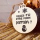 Boule de Noël en bois - Veux-tu parrain